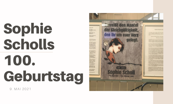 Sophie Scholls 100. Geburtstag 