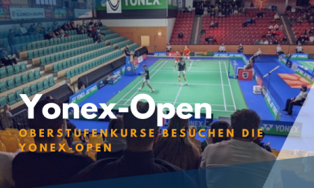 Oberstufen­kurse besuchen die Yonex-Open
